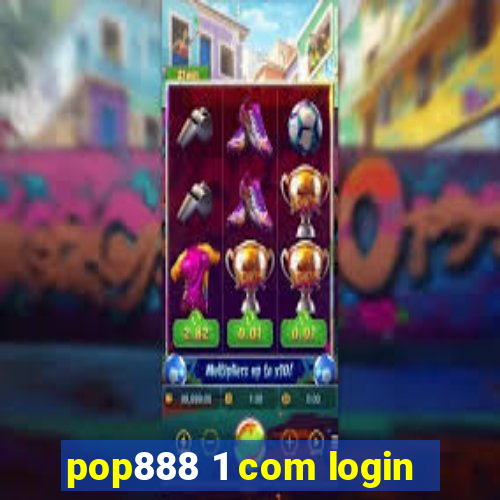 pop888 1 com login